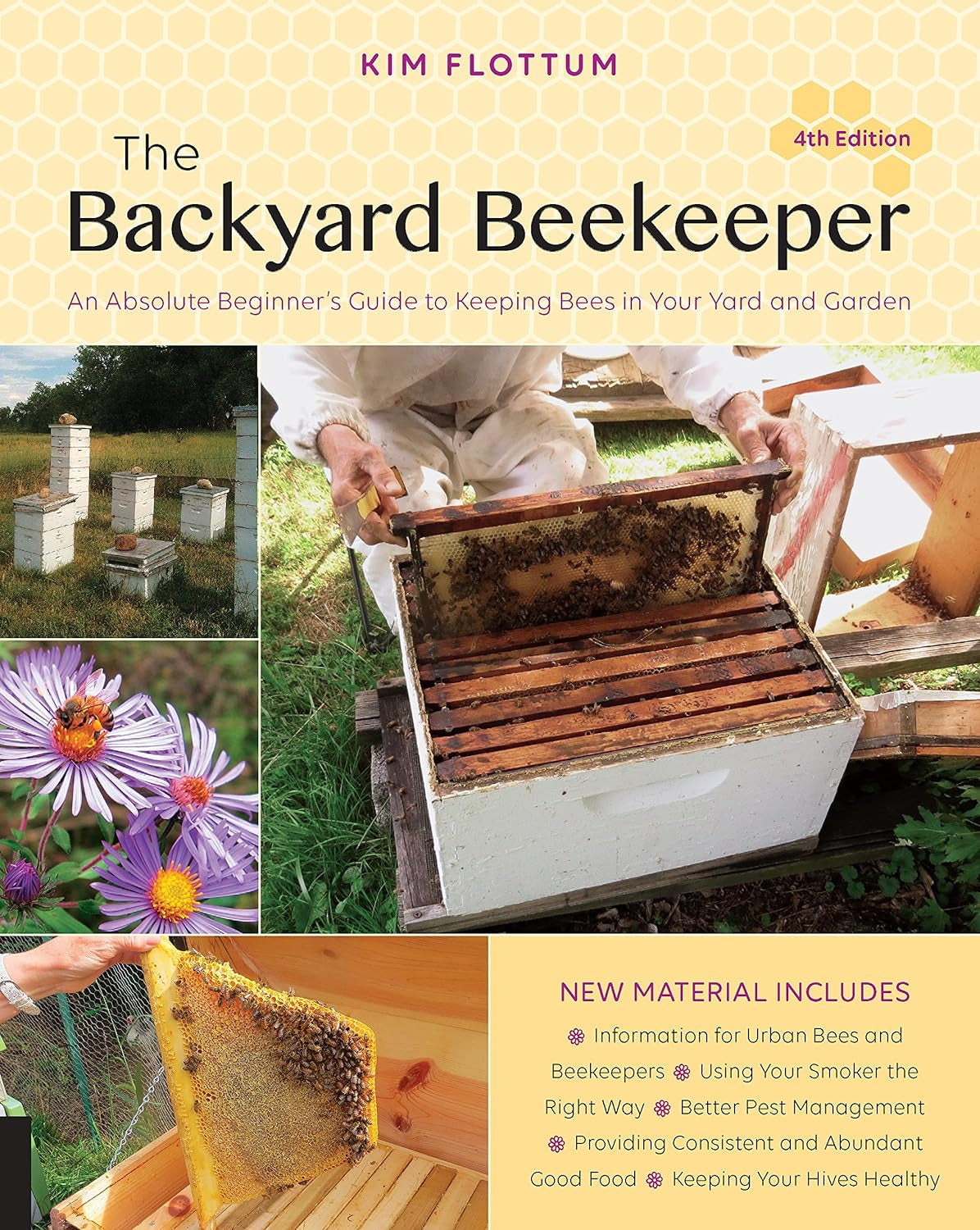 The Backyard Beekeeper, 4Th Edition: an Absolute Beginner'S Guide to Keeping Bees in Your Yard and Garden
