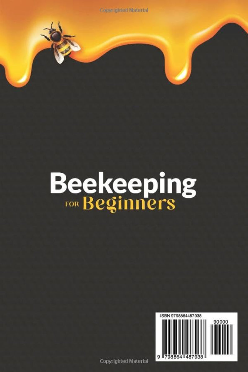 Beekeeping for Beginners: a Complete Guide to Building Your Own Beehive, Colony Management, Honey Harvesting, and Turning Your Passion into Profit | + BONUS: Hive Inspection Checklist